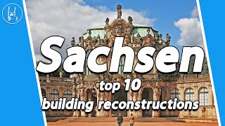 Sachsens  top 10 building reconstructions 🇩🇪 4K [upl. by Zemaj]