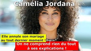 Camélia Jordana annule son mariage au tout dernier moment  on ne compred rien aux explications [upl. by Claire]