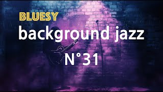 background jazz N°31 Bluesy Jazz Guitar Vibes From Funky to Smooth [upl. by Earaj]