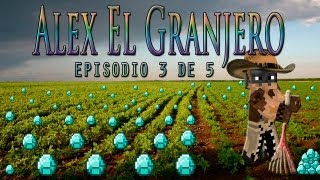 ALEX EL GRANJERO  Episodio 3 de 5 [upl. by Arocahs]