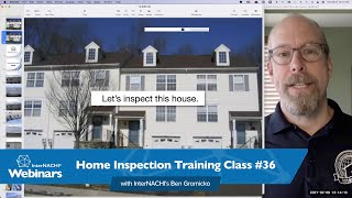 Home Inspection Training Class 36 with InterNACHIs Ben Gromicko [upl. by Ettenaj]