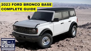 2023 Ford Bronco Base Complete Guide [upl. by Forland656]