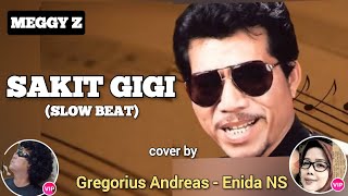 SAKIT GIGI SLOW BEAT  MEGGY Z cover by Gregorius Andreas  Enida NS duetcover smuleduet [upl. by Nahseez786]