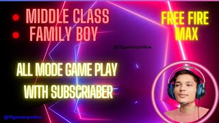 🤯🤯ALL MODE GAME PLAY WITH SUBSCRIBER  DAY  4  MIDDLE CLASS FAMILY BOY FF GAMER PM LIVE [upl. by Anitan994]