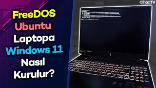 FreeDOS  Ubuntu Laptopa Windows 11 Nasıl Kurulur Acer Nitro 16 R5 7535HS RTX4050 Kurulum Videosu [upl. by Nylazor]