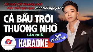 CẢ MỘT TRỜI THƯƠNG NHỚ KARAOKE BẢN PHỐI MỚI  LÂN NHÃ  Xin đừng buông lơi những tiếng yêu hời [upl. by Adlemi]