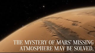 The Mystery of Mars Missing Atmosphere May Be Solved [upl. by Danialah593]