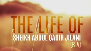 HD Life of Sheikh Abdul Qadir Jilani ra [upl. by Oralia287]