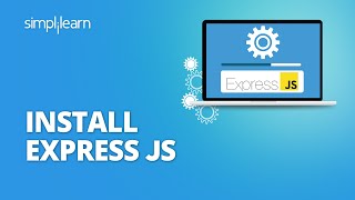 Install Express JS  Express JS Setup  Express JS Tutorial for Beginners  Simplilearn [upl. by Lleon]