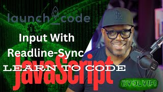 LaunchCode  JavaScript Input With Readlinesync [upl. by Goodill830]