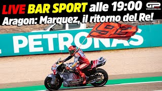 LIVE Bar Sport alle 1900  Aragon Marquez il ritorno del Re [upl. by Alial185]