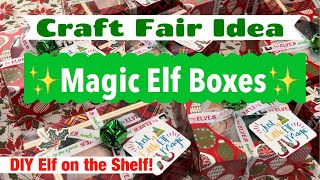 Craft Fair Idea 1 ✨MAGIC ELF BOXES✨ 2022 [upl. by Bowe]