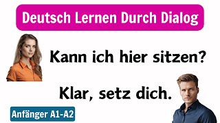 Deutsch Lernen Für Anfänger A1A2  Deutsch Lernen Mit Gesprächen  Deutsch Lernen Durch Dialog [upl. by Jacobba]