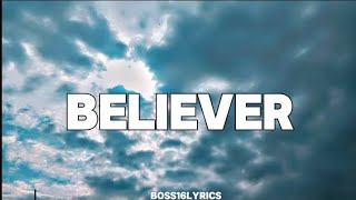 Believer song lyrics  English songs with lyrics boss16lyrics [upl. by Tinor]