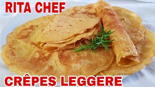 CREPES LEGGERE⭐RITA CHEF  Senza uova senza latte e senza glutine [upl. by Nesyaj]