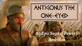 Antigonus the OneEyed Alexanders most Ambitious General [upl. by Divadleahcim]