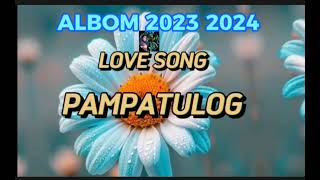 non stop OPM love song pampatulog [upl. by Kotta]