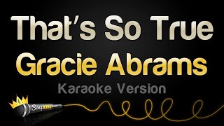 Gracie Abrams  That’s So True Karaoke Version [upl. by Assiled]