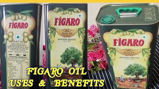 FIGARO OLIVE OIL USES AND BENEFITS IN DETAILS EXPLAINED BRIEFLY [upl. by Akinuahs]