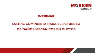 Webinar  Matriz compuesta para el refuerzo de daños mecánicos en ductos 2024 [upl. by Joellyn765]