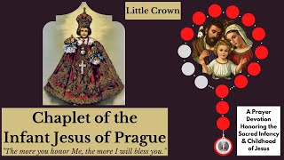 Chaplet of the Infant Jesus of Prague  Honoring the Sacred Infancy amp Childhood of Jesus [upl. by Celestia]