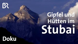 Stubaier Gipfel und Hütten  BergaufBergab  BR  Doku  Berge  Alpen [upl. by Kirtap]