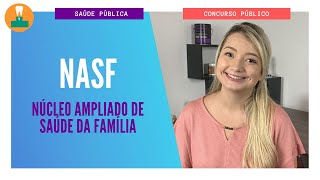 O QUE É O NASF  NÚCLEO AMPLIADO DE SAÚDE DA FAMÍLIA CONCURSO PÚBLICO [upl. by Rashida]