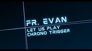 Let Us Play  Chrono Trigger Ep 5 [upl. by Ttenaj]