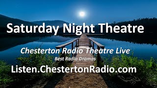 Saturday Night Theatre  Chesterton Radio Theatre Live [upl. by Chadd306]