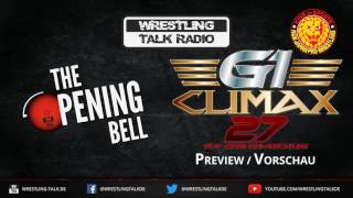 WTR 668 The Opening Bell NJPW G1 Climax 2017 Preview  Vorschau [upl. by Notsla604]