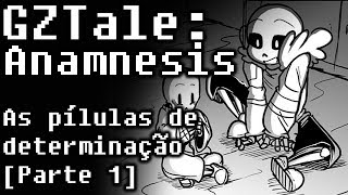 GZTALE ANAMNESIS As Pílulas de Determinação Parte 1  GZTale Dublado PTBR [upl. by Inglis167]