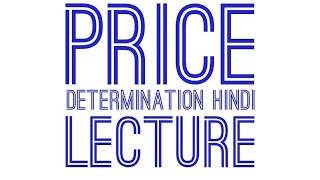 Price determination microeconomics hindi lecture [upl. by Entwistle707]