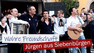 WAHRE FREUNDSCHAFT  Jürgen aus Siebenbürgen [upl. by Blanchette749]