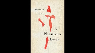 A Phantom Lover by Vernon Lee  Audiobook [upl. by Ilellan373]