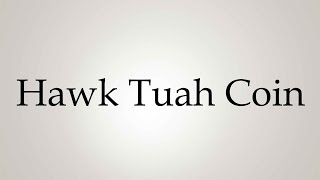 How to Pronounce Hawk Tuah Coin [upl. by Dragon]