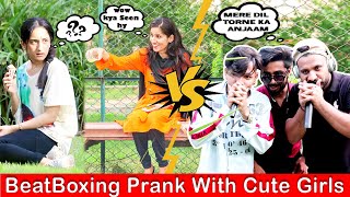 Trolling BeatBoxing Prank With Cute Girls  BY AJAHSAN  SunnyMughalOfficial RajaJeeTV [upl. by Sebastiano]