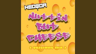 Nuttin but Cheese [upl. by Annahaj17]