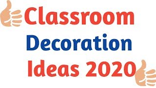 How To Decorate Classrooms  Classroom Decorations Ideas 2020 [upl. by Citron]