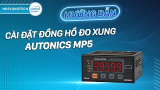 Hướng dẫn cài đặt đồng hồ đo xung Autonics MP5  HopLongTechnology [upl. by Savdeep]