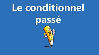 Le conditionnel passé  La conjugaison [upl. by Wengert]