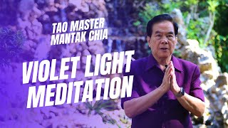 Violet Light Meditation What is the Violet Light and where its coming from Tao Master Mantak Chia [upl. by Stiles]