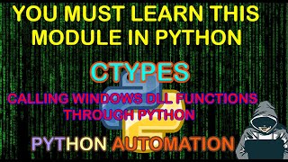 YOU SHOULD LEARN THIS MODULE IN PYTHON  CTYPES CALLING WINDOWS DLL FUNCTIONS TO AUTOMATE WINDOWS [upl. by Kelly]