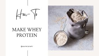 How to Make Whey Protein [upl. by Lello]