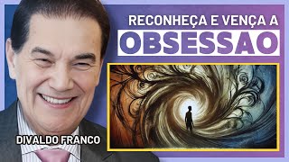 OBSESSÃO A IMPORTÂNCIA DE SABER RECONHECÊLOS  DIVALDO FRANCO PALESTRA ESPÍRITA [upl. by Malsi193]