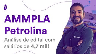 Concurso AMMPLA Petrolina Análise de edital com salários de 47 mil [upl. by Sella464]