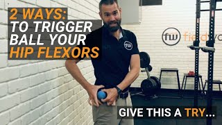 2 Ways To Trigger Ball Hip Flexors [upl. by Mclyman]