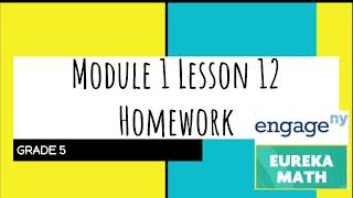 Engage NY  Eureka Math Grade 5 Module 1 Lesson 12 Homework [upl. by Grados980]