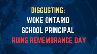 DISGUSTING Woke Ontario school principal ruins Remembrance Day [upl. by Eimareg]