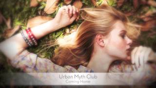 Urban Myth Club  Coming Home [upl. by Tews426]