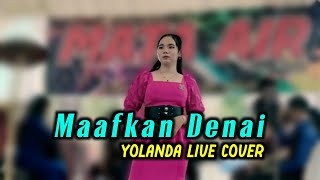 MAAFKAN DENAI  YEN RUSTAM  LIVE COVER BY YOLANDA [upl. by Socin]